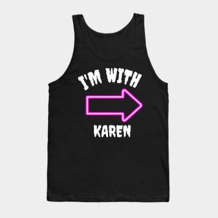 I'm with Karen Tank Top